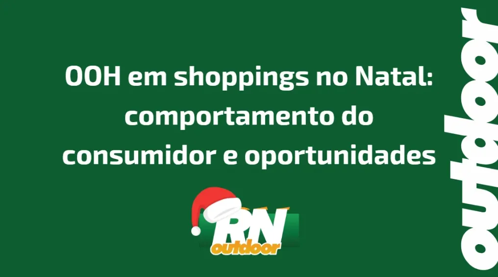 OOH em shoppings no Natal: comportamento do consumidor e oportunidades