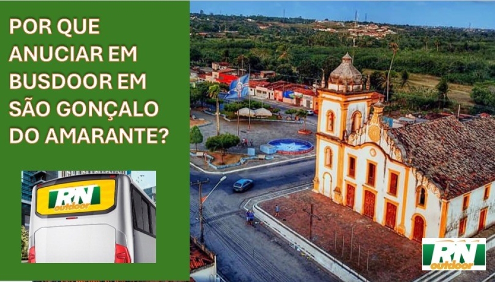 QUAIS AS VANTAGENS DE INVESTIR EM BUSDOOR EM S&Atilde;O GON&Ccedil;ALO DO AMARANTE-RN?