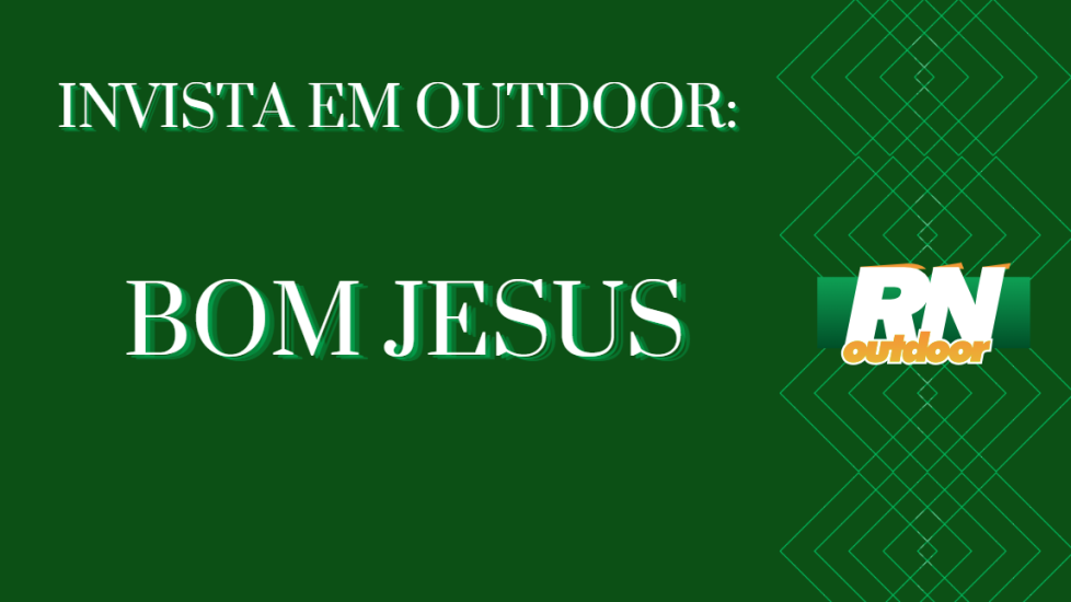 INVISTA EM BOM JESUS - RN
