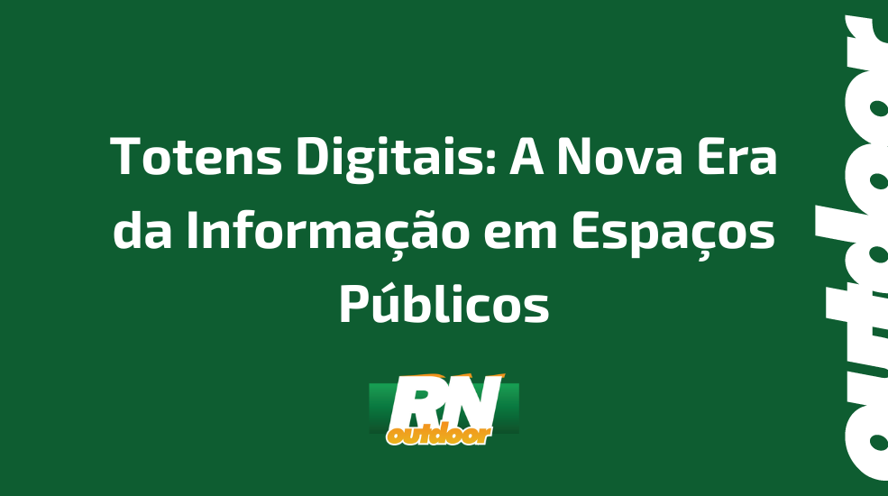 Totens Digitais: A Nova Era da Informa&ccedil;&atilde;o em Espa&ccedil;os P&uacute;blicos