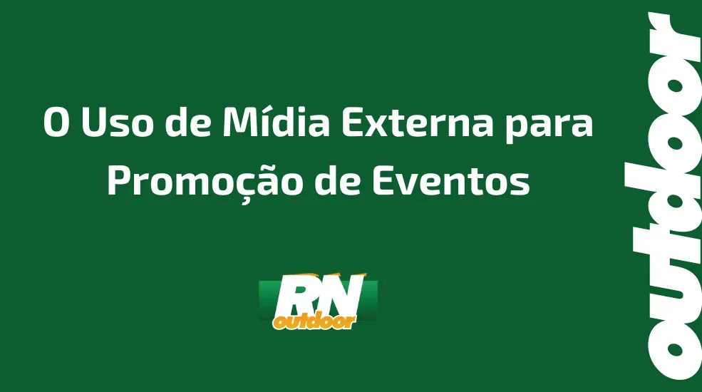 O Uso de M&iacute;dia Externa para Promo&ccedil;&atilde;o de Eventos