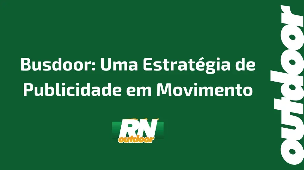 Busdoor: Uma Estrat&eacute;gia de Publicidade em Movimento
