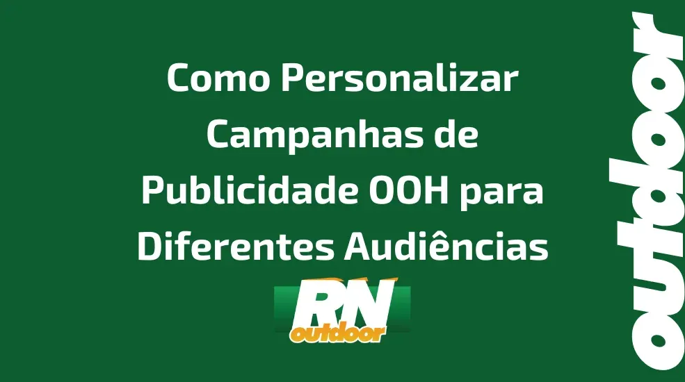 Como Personalizar Campanhas de Publicidade OOH para Diferentes Audi&ecirc;ncias no Natal