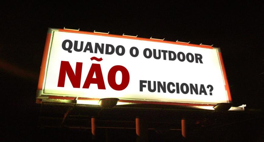 Outdoor n&atilde;o da resultado?